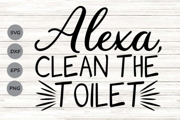 Alexa Clean the Bathroom Svg Graphics and Crafts Review