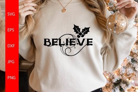 Believe, Christmas SVG Graphics for Crafts