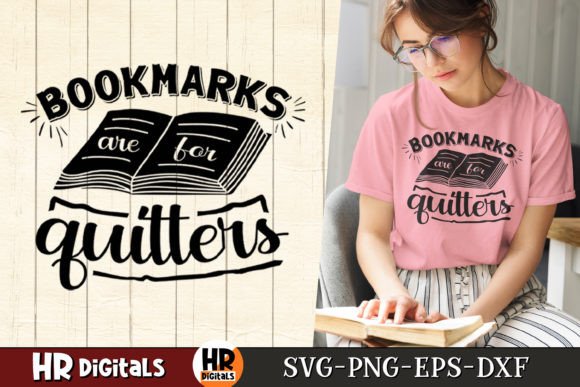 Bookmarks Are for Quitters Funny Book Graphics and Crafts