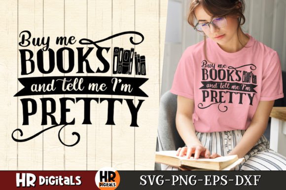 Buy Me Books and Tell Me I m Pretty Graphics for Crafts