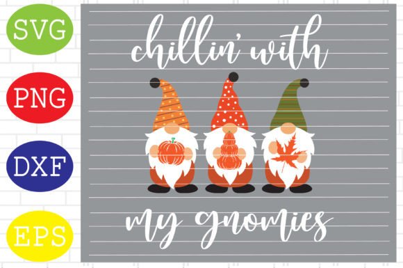 Chillin with My Gnomies Svg, Fall Gnomes Graphics for Crafts