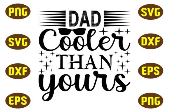 Dad Cooler Than Yours Svg Design for Graphics and Crafts