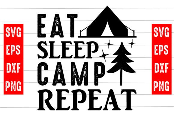 Eat Sleep Camp Repeat Svg Design Graphics and Crafts