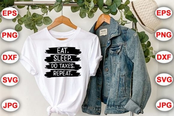 Eat.Sleep. Do Taxes. Repeat. Graphics for Crafts