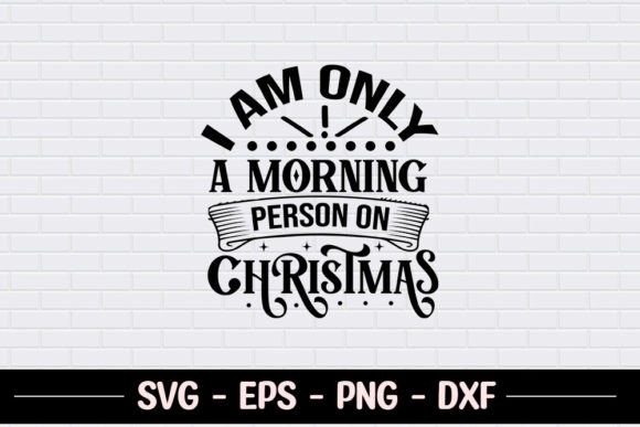 I Am Only a Morning Person on Christmas