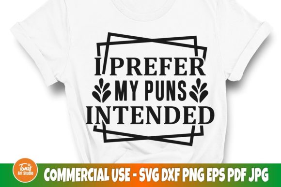 I Prefer My Puns Intended Svg Cut File for Graphics and Crafts
