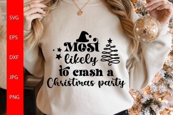 Most Likely to Crash a Christmas Party Graphics and Crafts Review