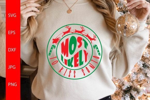 Most Likely to Kiss Santa SVG PNG Graphics and Crafts Review