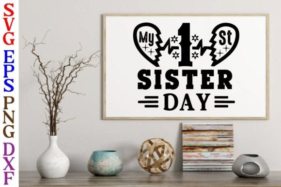 My 1 St Sister Day Svg Design: A Graphics Review for Crafts