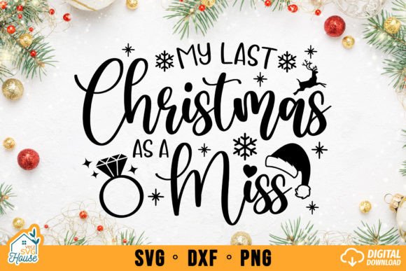 My Last Christmas As a Miss SVG Holiday Graphics and Crafts Review