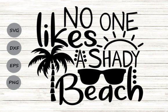 No One Likes a Shady Beach Svg Review