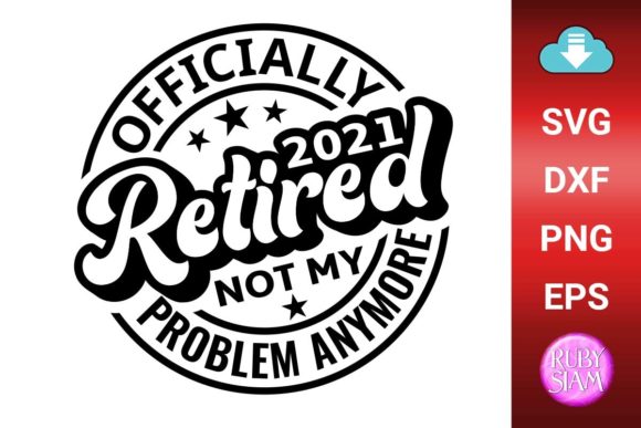 Officially Retired 2021, Not My Problem Graphics and Crafts Review