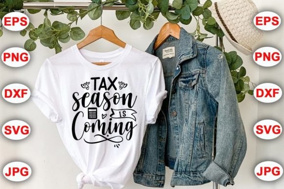 Tax Season is Coming Graphics for Crafts