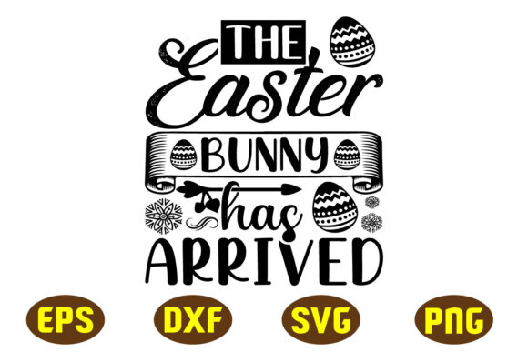 The Easter Bunny Has Arrived Svg Design Graphics and Crafts